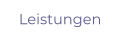 Leistungen